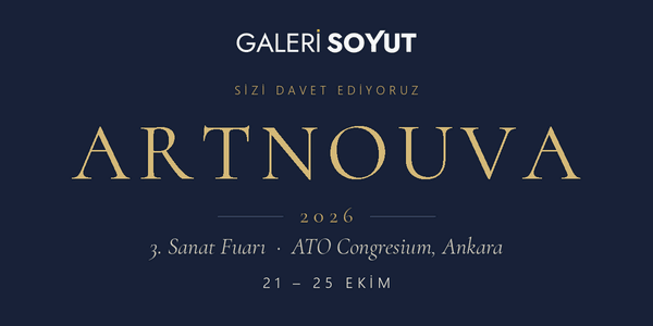 Galeri Soyut sizi davet ediyor — ARTNOUVA 2026, 3. Sanat Fuarı, ATO Congresium Ankara, 21–25 Ekim